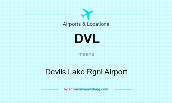 What does DVL mean? It stands for Devils Lake Rgnl Airport