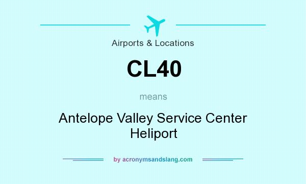 What does CL40 mean? It stands for Antelope Valley Service Center Heliport