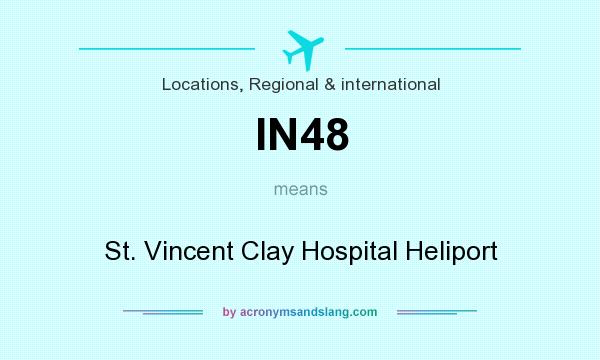 What does IN48 mean? It stands for St. Vincent Clay Hospital Heliport