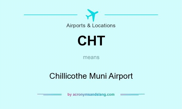 What does CHT mean? It stands for Chillicothe Muni Airport