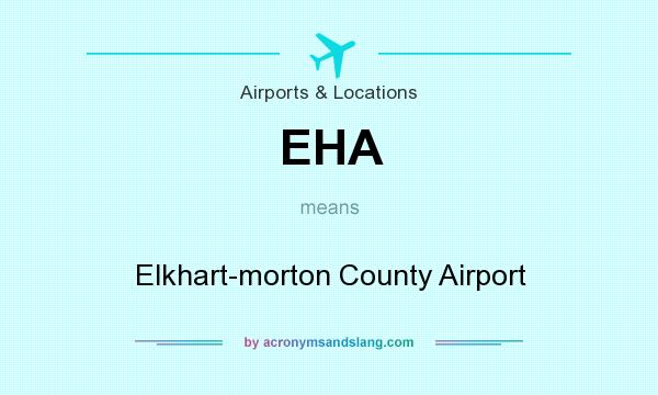 What does EHA mean? It stands for Elkhart-morton County Airport
