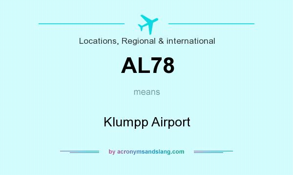 What does AL78 mean? It stands for Klumpp Airport