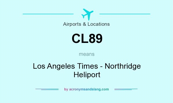 What does CL89 mean? It stands for Los Angeles Times - Northridge Heliport