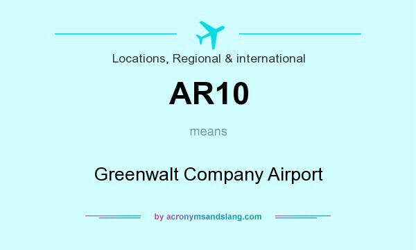 What does AR10 mean? It stands for Greenwalt Company Airport