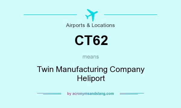 What does CT62 mean? It stands for Twin Manufacturing Company Heliport