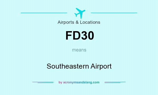 What does FD30 mean? It stands for Southeastern Airport