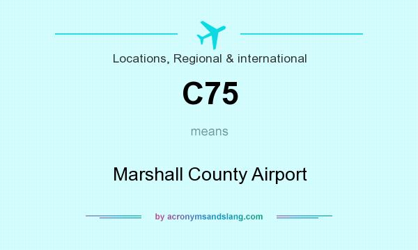 What does C75 mean? It stands for Marshall County Airport