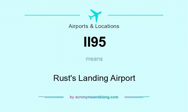 What does II95 mean? It stands for Rust`s Landing Airport