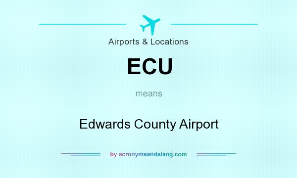 What does ECU mean? It stands for Edwards County Airport