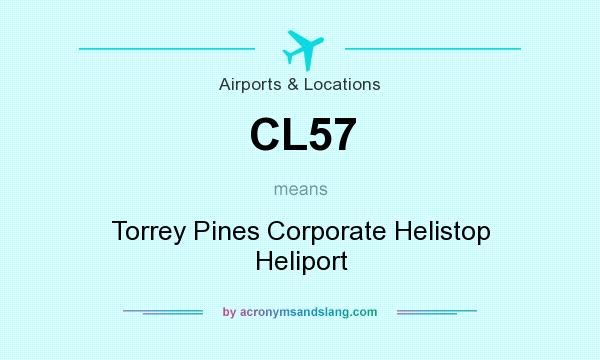 What does CL57 mean? It stands for Torrey Pines Corporate Helistop Heliport