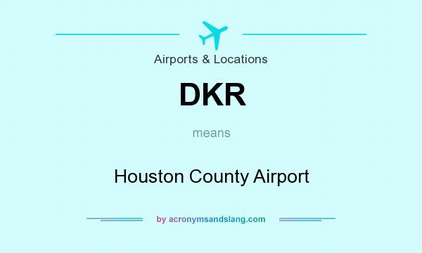 What does DKR mean? It stands for Houston County Airport