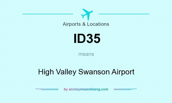 What does ID35 mean? It stands for High Valley Swanson Airport