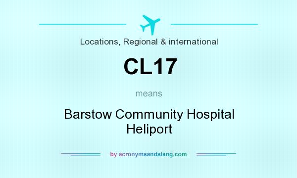 What does CL17 mean? It stands for Barstow Community Hospital Heliport