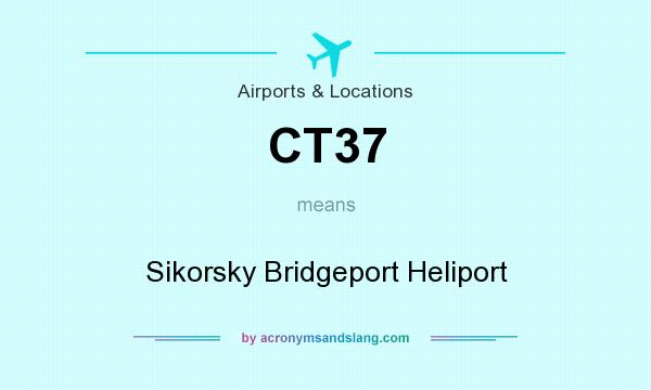 What does CT37 mean? It stands for Sikorsky Bridgeport Heliport