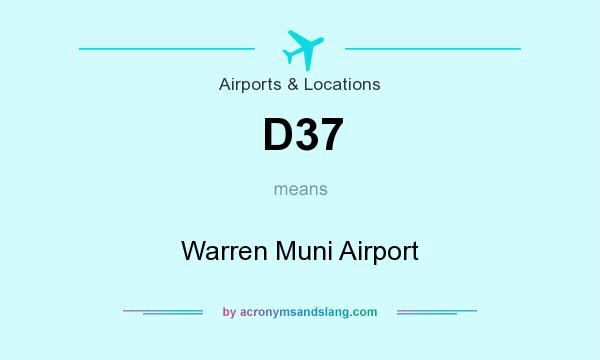 What does D37 mean? It stands for Warren Muni Airport