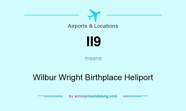 What does II9 mean? It stands for Wilbur Wright Birthplace Heliport
