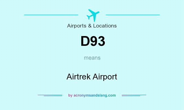 What does D93 mean? It stands for Airtrek Airport