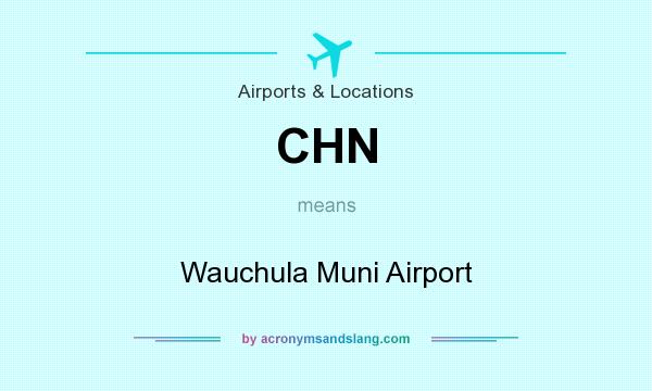 What does CHN mean? It stands for Wauchula Muni Airport