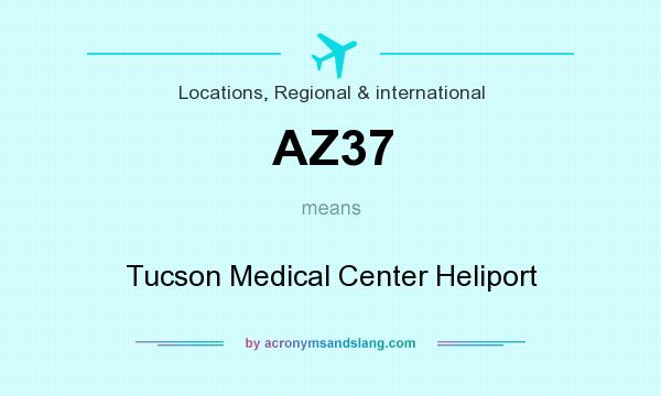 What does AZ37 mean? It stands for Tucson Medical Center Heliport