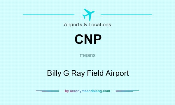 What does CNP mean? It stands for Billy G Ray Field Airport
