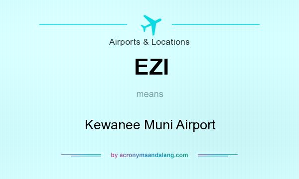 What does EZI mean? It stands for Kewanee Muni Airport