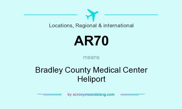 What does AR70 mean? It stands for Bradley County Medical Center Heliport
