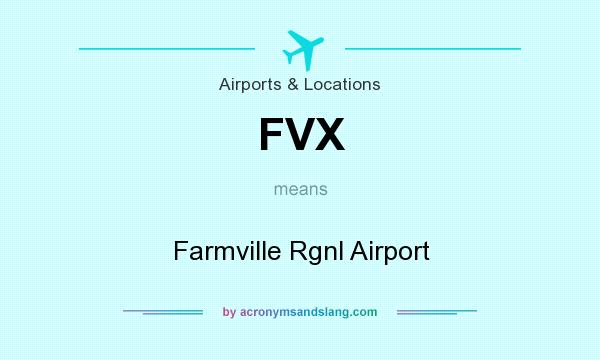 What does FVX mean? It stands for Farmville Rgnl Airport