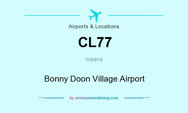 What does CL77 mean? It stands for Bonny Doon Village Airport