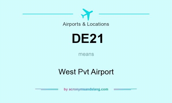 What does DE21 mean? It stands for West Pvt Airport