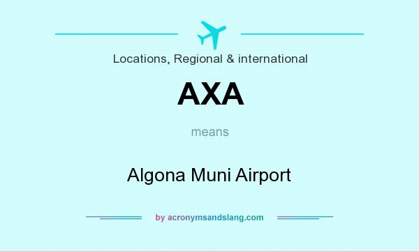What does AXA mean? It stands for Algona Muni Airport