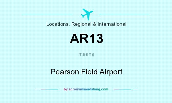 What does AR13 mean? It stands for Pearson Field Airport
