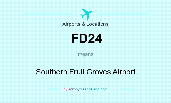 What does FD24 mean? It stands for Southern Fruit Groves Airport