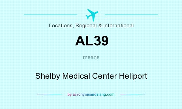What does AL39 mean? It stands for Shelby Medical Center Heliport