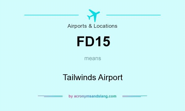 What does FD15 mean? It stands for Tailwinds Airport