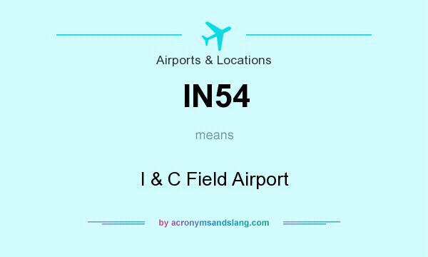What does IN54 mean? It stands for I & C Field Airport