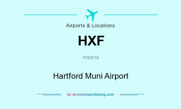 What does HXF mean? It stands for Hartford Muni Airport