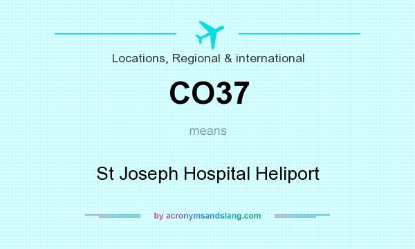 What does CO37 mean? It stands for St Joseph Hospital Heliport