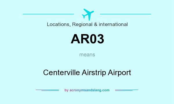 What does AR03 mean? It stands for Centerville Airstrip Airport