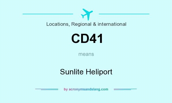 What does CD41 mean? It stands for Sunlite Heliport