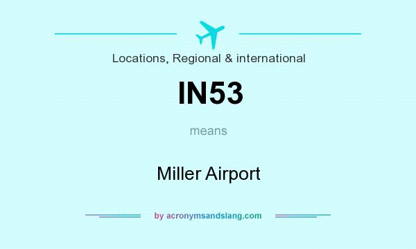 What does IN53 mean? It stands for Miller Airport