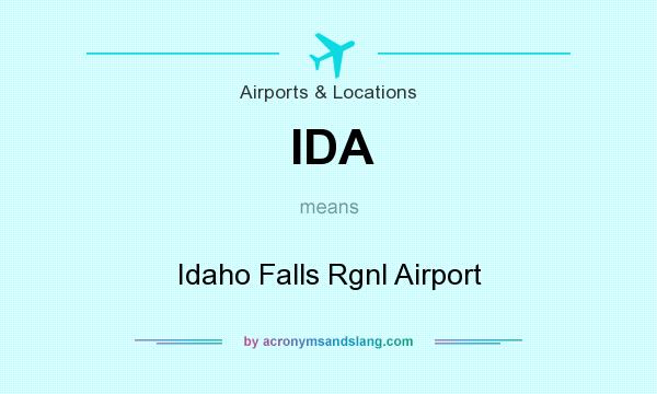 What does IDA mean? It stands for Idaho Falls Rgnl Airport