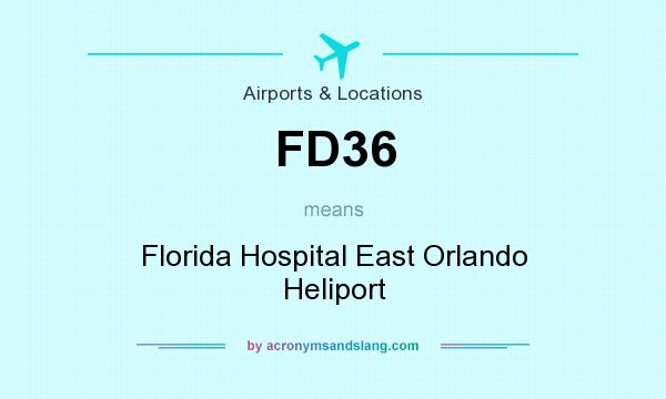 What does FD36 mean? It stands for Florida Hospital East Orlando Heliport