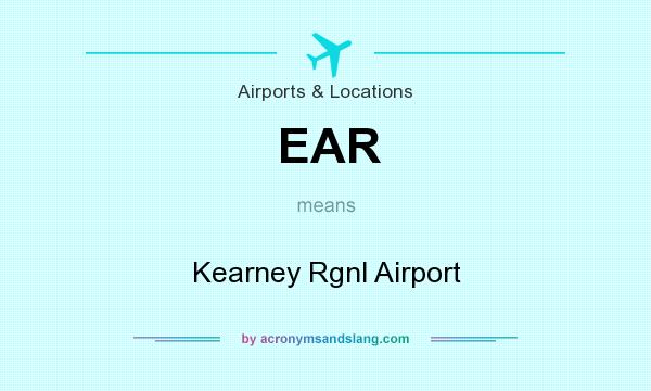 What does EAR mean? It stands for Kearney Rgnl Airport