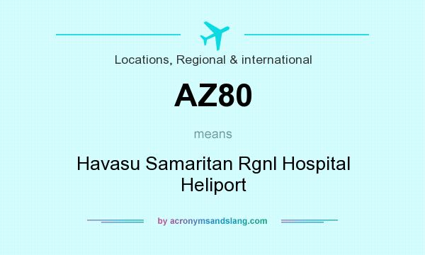 What does AZ80 mean? It stands for Havasu Samaritan Rgnl Hospital Heliport