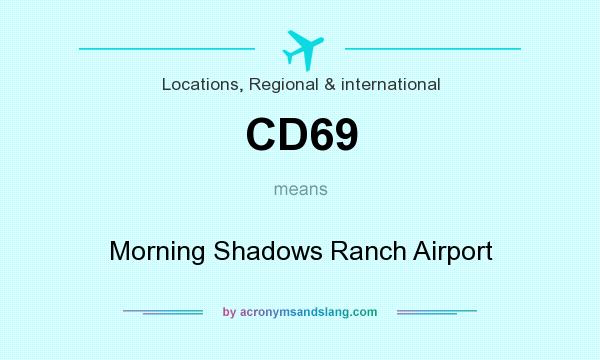 What does CD69 mean? It stands for Morning Shadows Ranch Airport