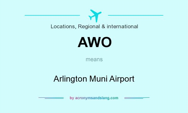 What does AWO mean? It stands for Arlington Muni Airport