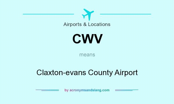 What does CWV mean? It stands for Claxton-evans County Airport