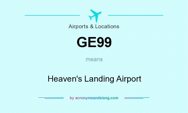 What does GE99 mean? It stands for Heaven`s Landing Airport