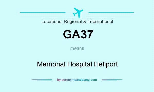 What does GA37 mean? It stands for Memorial Hospital Heliport