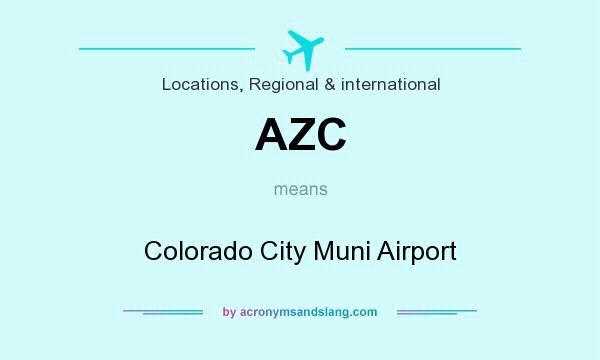 What does AZC mean? It stands for Colorado City Muni Airport